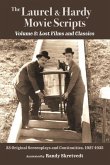 The Laurel & Hardy Movie Scripts, Volume 2: Lost Films and Classics