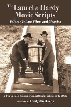 The Laurel & Hardy Movie Scripts, Volume 2: Lost Films and Classics - Skretvedt, Randy