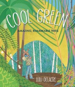 Cool Green: Amazing, Remarkable Trees - Delacre, Lulu