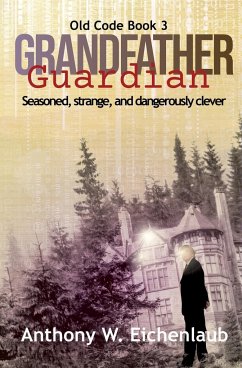 Grandfather Guardian - Eichenlaub, Anthony W.