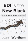 EDI Is the New Black: Lead the Market with Diverse Teams