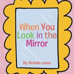 When You Look in the Mirror - Jones, Richelle