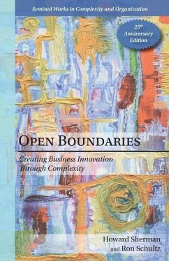 Open Boundaries: Creating Business Innovation through Complexity - Sherman, Howard; Schultz, Ron