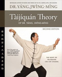 Taijiquan Theory of Dr. Yang, Jwing-Ming 2nd Ed - Yang, Jwing-Ming