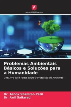 Problemas Ambientais Básicos e Soluções para a Humanidade - Patil, Dr. Ashok Shamrao;Gaikwad, Anil T.