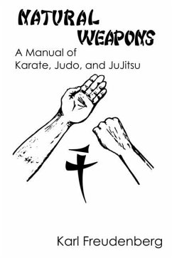 Natural Weapons: A Manual of Karate, Judo and Jujitsu - Freudenberg, Karl