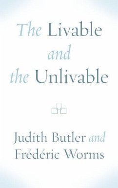 The Livable and the Unlivable - Butler, Judith; Worms, Frédéric