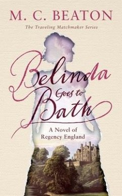 Belinda Goes to Bath: A Novel of Regency England - Beaton, M. C.