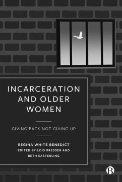 Incarceration and Older Women - Benedict, Regina