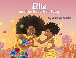 Ellie and the Good Hair Fairy - Scholtz, Vennessa