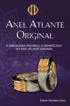 O Anel Atlante Original: A verdadeira História e Significado do Anel Atlante Original - Lima, Edom Ferreira