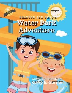 Brandon and Brad's Water Park Adventure - Garner, Kerry E