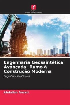 Engenharia Geossintética Avançada: Rumo à Construção Moderna - Ansari, Abdullah
