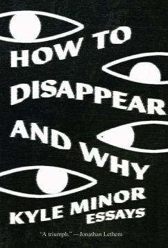 How to Disappear and Why - Minor, Kyle