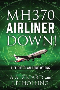 MH370 AIRLINER DOWN! - Holling, J. E.; Zicard, A. A.