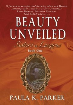 Sisters of Lazarus: Beauty Unveiled - Parker, Paula K.