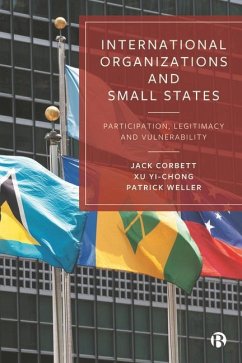 International Organizations and Small States - Corbett, Jack (University of Southampton); Yi-chong, Xu (Griffith University); Weller, Patrick (Griffith University)