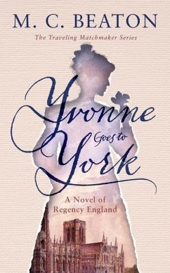 Yvonne Goes to York: A Novel of Regency England - Beaton, M. C.
