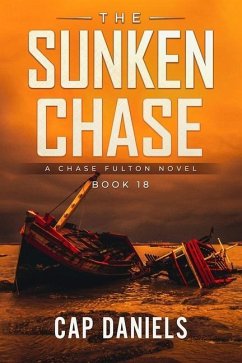 The Sunken Chase: A Chase Fulton Novel - Daniels, Cap