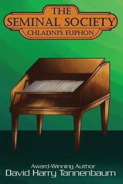The Seminal Society: Chladni's Euphon: Edison's Phonograph - Tannenbaum, David Harry