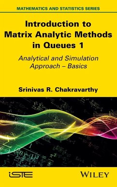 Introduction to Matrix Analytic Methods in Queues 1 - Chakravarthy, Srinivas R.