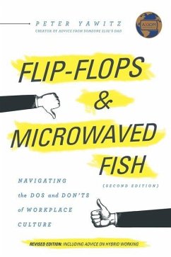 Flip-Flops and Microwaved Fish: Navigating the Dos and Don'ts of Workplace Culture (Second Edition) - Yawitz, Peter