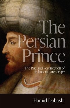 The Persian Prince - Dabashi, Hamid