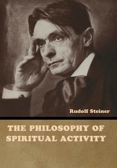 The Philosophy of Spiritual Activity - Steiner, Rudolf