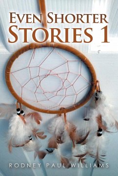 Even Shorter Stories 1 - Williams, Rodney Paul