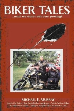 Biker Tales ...and We Don't Eat Our Young! - Murray, Michael E.