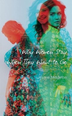 Why Women Stay When They Want to Go - Middleton, Jeannie
