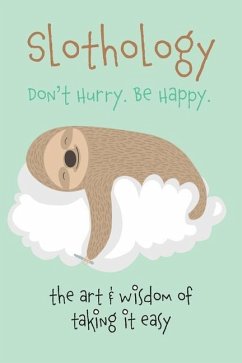 Slothology: Don't Worry. Be Happy - Rose, Christina