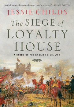 The Siege of Loyalty House: A Story of the English Civil War - Childs, Jessie