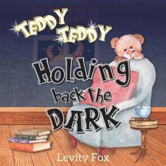 Teddy, Teddy, Holding Back the Dark: A Rhyming Bedtime Story for Kids - Fox, Levity