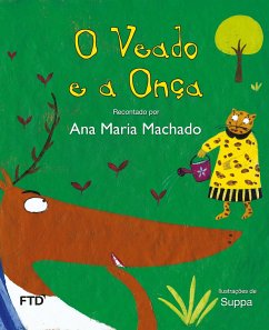 O veado e a onça - Machado, Ana Maria