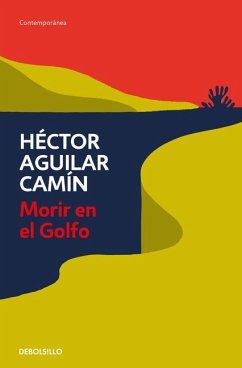 Morir En El Golfo / Dying in the Gulf - Aguilar Camín, Héctor