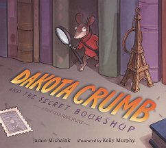 Dakota Crumb and the Secret Bookshop: A Tiny Treasure Hunt - Michalak, Jamie