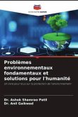 Problèmes environnementaux fondamentaux et solutions pour l'humanité