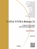 CATIA V5 FEA Release 21 - 2nd Edition: A Step by Step Guide with Practical Applications