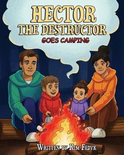 Hector The Destructor Goes Camping - Fedyk, Kim