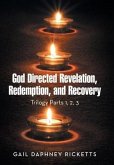 God Directed Revelation, Redemption, and Recovery