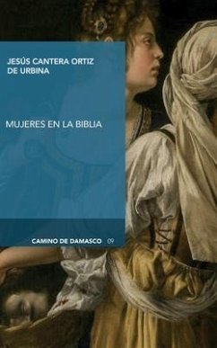 La mujer en la Biblia - Cantera Ortiz de Urbina, Jesús