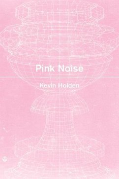 Pink Noise - Holden, Kevin