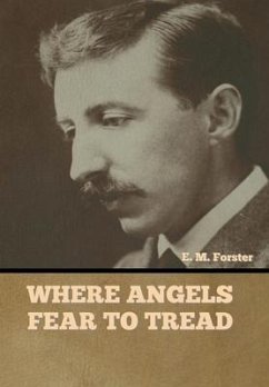 Where Angels Fear to Tread - Forster, E M