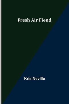 Fresh Air Fiend - Neville, Kris