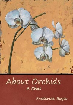 About Orchids: A Chat - Boyle, Frederick