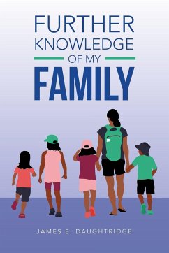 Further Knowledge of My Family - Daughtridge, James E.