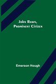 John Rawn, Prominent Citizen