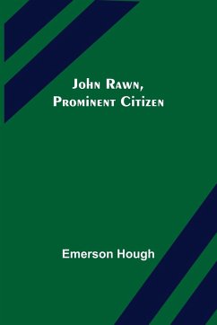 John Rawn, Prominent Citizen - Hough, Emerson