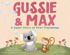 Gussie & Max: A Sweet Story of First Friendships - Sullivan, Deirdre